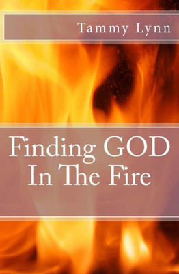Finding God In the Fire