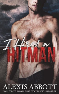 I Hired a Hitman: A Bad Boy Mafia Romance