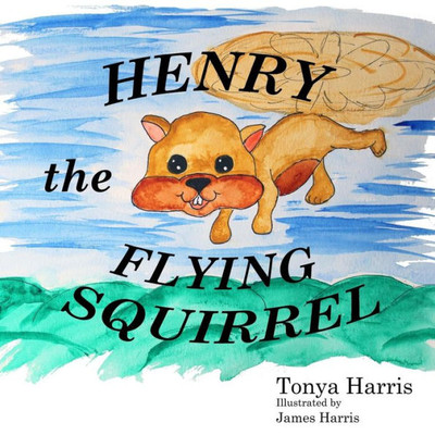 Henry the Flying Squirrel