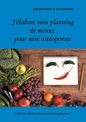 J'élabore mon planning de menus pour mon ostéoporose (French Edition)