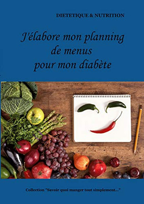 J'élabore mon planning de menus pour mon diabète (French Edition)