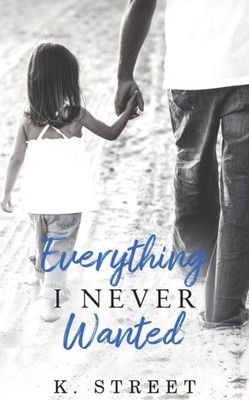 Everything I Never Wanted (Jaxson Cove)