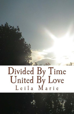 Divided By Time United By Love