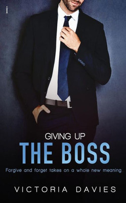 Giving Up the Boss (The Billionaire's Second Chance)