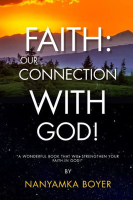 Faith: Our Connection With God!