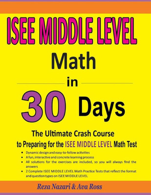 ISEE Middle Level Math in 30 Days: The Ultimate Crash Course to Preparing for the ISEE Middle Level Math Test
