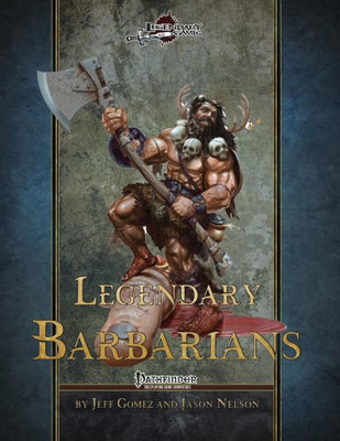 Legendary Barbarians (Legendary Classes)