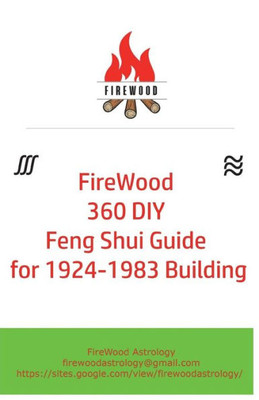 FireWood 360 DIY Feng Shui Guide for 1924-1983 Building (FireWood 360 Feng Shui Guide)