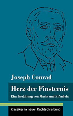 Herz der Finsternis: Eine Erzählung von Macht und Elfenbein (Band 96, Klassiker in neuer Rechtschreibung) (German Edition) - Hardcover