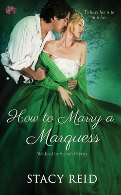 How to Marry a Marquess (Wedded by Scandal)