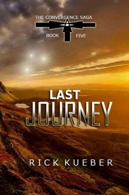 Last Journey (The Convergence Saga) (Volume 5)