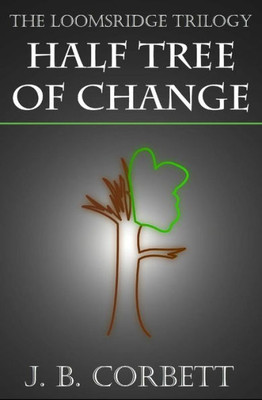 The Loomsridge Trilogy: Half Tree of Change