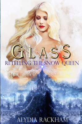 Glass: Retelling the Snow Queen (Curse-Breaker Series)