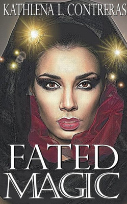 Fated Magic: A Land of Enchantment novel (The Land of Enchantment)