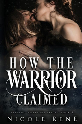 How the Warrior Claimed (Falling Warriors Series)