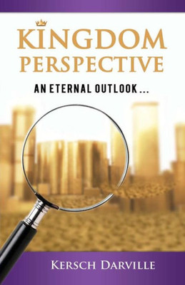 Kingdom Perspective: An Eternal Outlook
