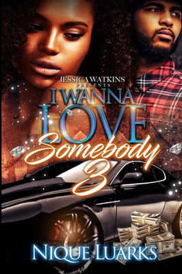 I Wanna Love Somebody 3
