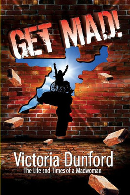 Get MAD!: The Life and Times of a Madwoman