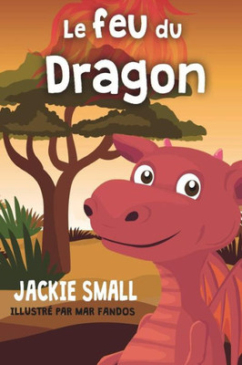 Le feu du Dragon (French Edition)
