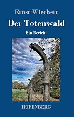 Der Totenwald: Ein Bericht (German Edition) - Hardcover