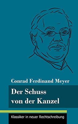 Der Schuss von der Kanzel: (Band 49, Klassiker in neuer Rechtschreibung) (German Edition) - Hardcover