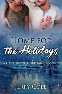 Home for the Holidays: A Gay For You Christmas Romance