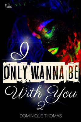 I Only Wanna Be With You 2