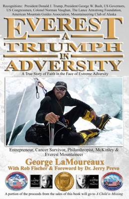 Everest--A Triumph in Adversity: A True Story of Faith in the Face of Extreme Adversity