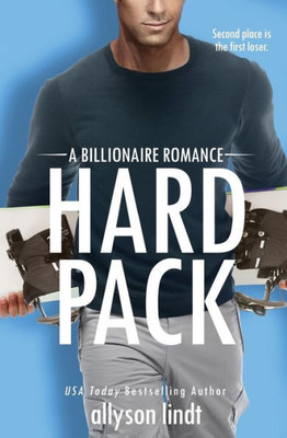 Hard Pack: A Billionaire Romance (Ridden Hard)