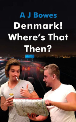 Denmark! Where's That Then?