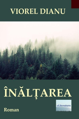 Inaltarea: Roman (Romanian Edition)