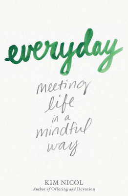 Everyday: Meeting Life in a Mindful Way