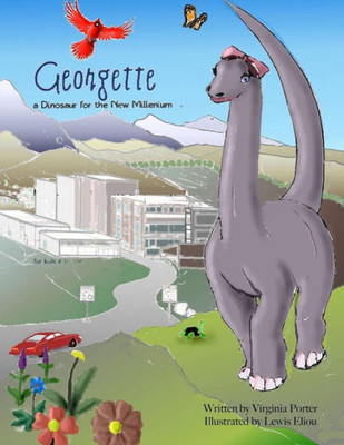 Georgette, a Dinosaur for the New Millenium: and how she saved a town from itself (Georgette the Dinosaur)