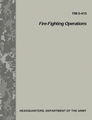 Fire-Fighting Operations (FM 5-415)