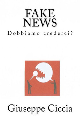 Fake news: Dobbiamo crederci? (Italian Edition)