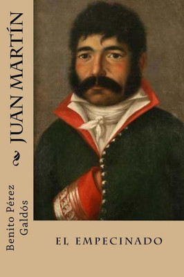 Juan Martín: el empecinado (Spanish Edition)