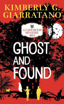 Ghost and Found (A Cayo Hueso Mystery)