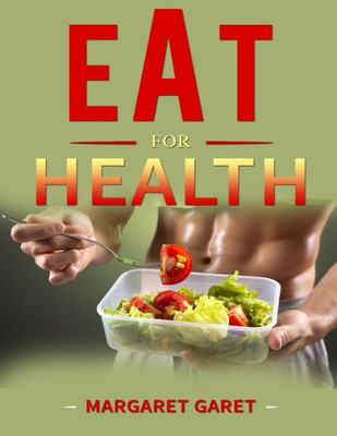 Eat for health.: healthy eating,eating for life,healthy foods,