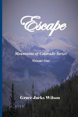 Escape (Mountains of Colorado)