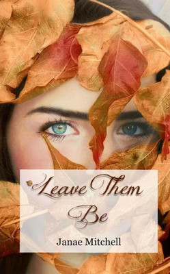 Leave Them Be (Leaves of Three)