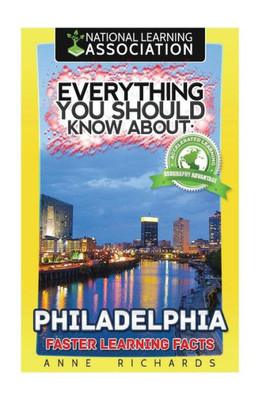Everything You Should Know About: Philadelphia
