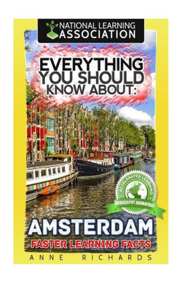 Everything You Should Know About: Amsterdam