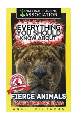Everything You Should Know About: Fierce Animals