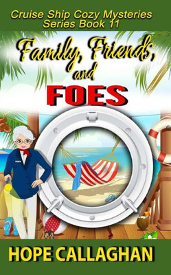 Family, Friends, and Foes: A Cruise Ship Cozy Mystery (Millie's Cruise Ship Mysteries)