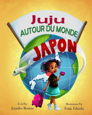 Juju AUTOUR DU MONDE (Juju 'Round The World) (French Edition)