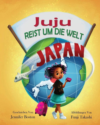 Juju REIST UM DIE WELT (Juju 'Round The World) (German Edition)