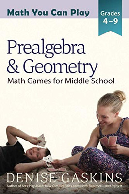Prealgebra & Geometry: Math Games for Middle School (Math You Can Play)