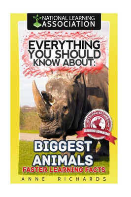 Everything You Should Know About: Biggest Animals