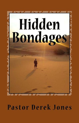 Hidden Bondages: What they are, how to identify them and how to destroy them