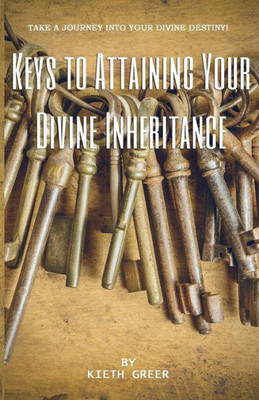 Keys to Attaining Your Divine Inheritance